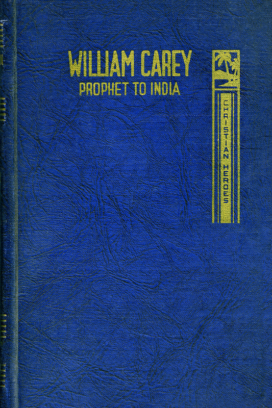 William Carey, Prophet to India