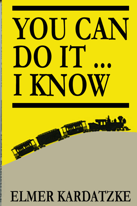You Can Do It . . . I Know