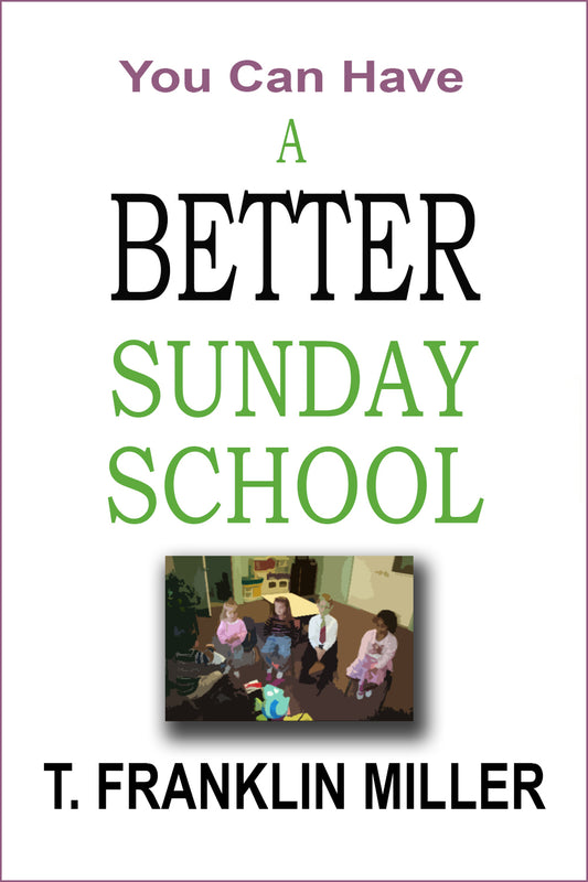 You can have a BETTER  Sunday School