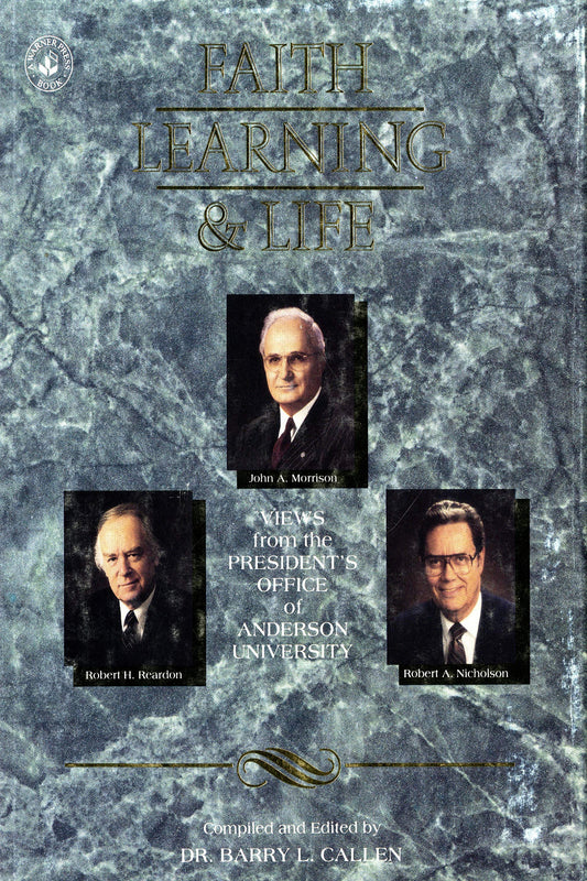 Faith, Learning & Life: Views from the President's Office of Anderson University