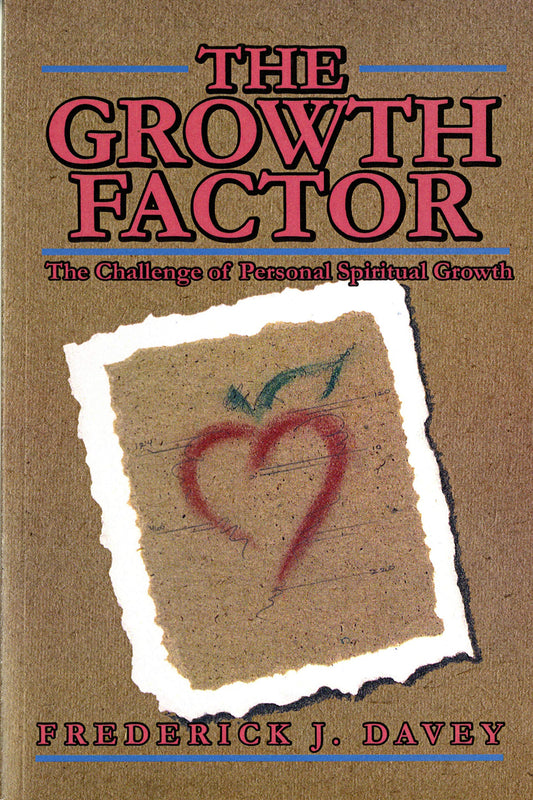 The Growth Factor: The Challenge of Personal Spiritual Growth