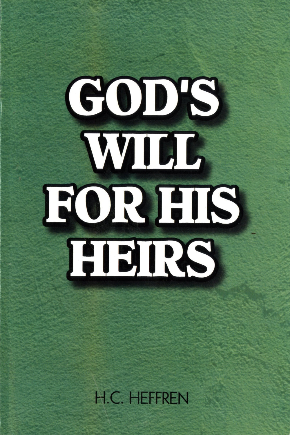 God's Will for His Heirs