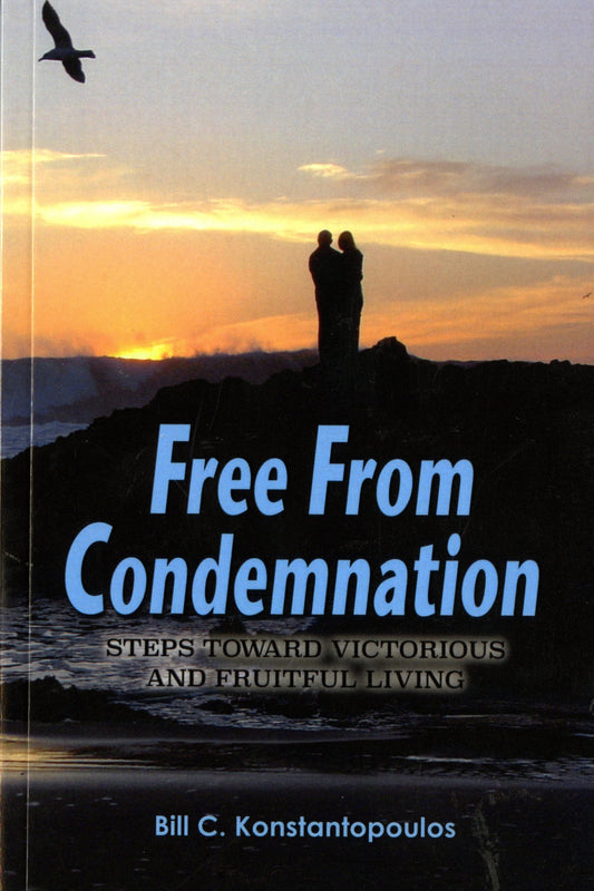 Free from Condemnation: Steps Toward Victorious and Fruitful Living