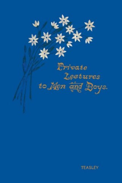 Private Lectures to Men and Boys