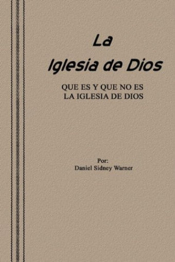 La iglesia de Dios: Que es y que no es la Iglesia de Dios (Spanish Edition)
